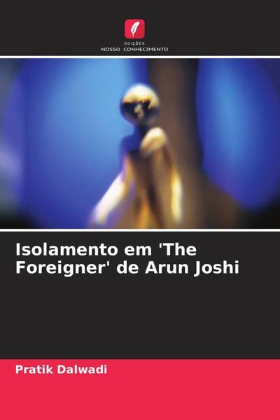 Produktbild: Isolamento em 'The Foreigner' de Arun Joshi