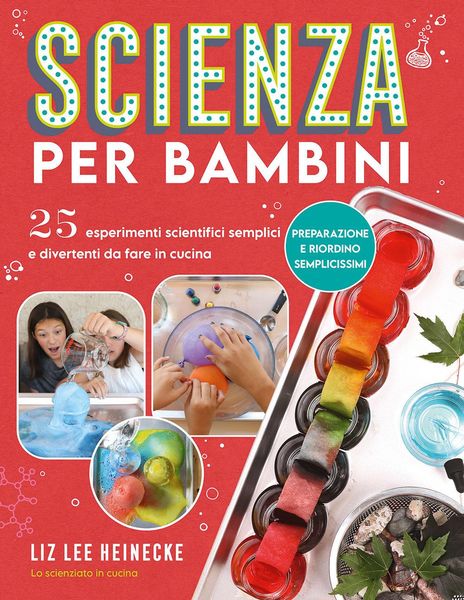 Produktbild: Scienza per bambini. 25 esperimenti scientifici semplici e divertenti da fare in cucina