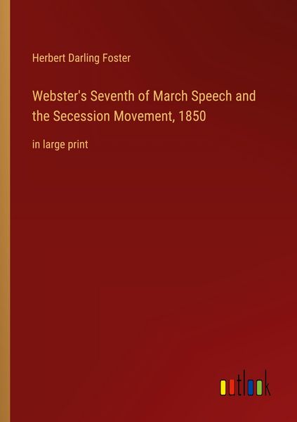 Produktbild: Webster's Seventh of March Speech and the Secession Movement, 1850