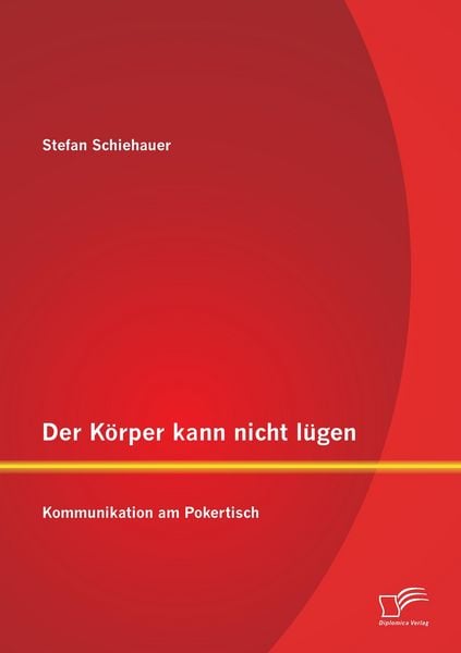 Produktbild: Der K&ouml;rper kann nicht l&uuml;gen: Kommunikation am Pokertisch