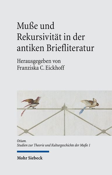 Produktbild: Mu&szlig;e und Rekursivit&auml;t in der antiken Briefliteratur