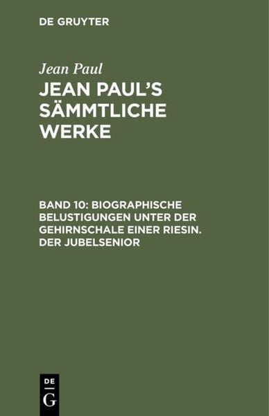 Produktbild: Biographische Belustigungen unter der Gehirnschale einer Riesin. Der Jubelsenior