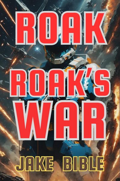 Produktbild: Roak: Roak's War (Roak: Galactic Bounty Hunter, #7)