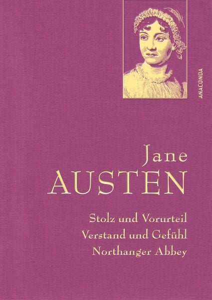 Produktbild: Jane Austen, Stolz und Vorurteil; Verstand und Gef&uuml;hl; Northanger Abbey