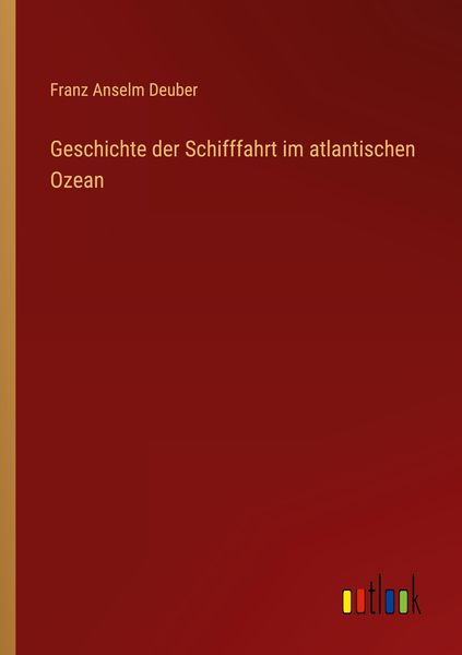 Produktbild: Geschichte der Schifffahrt im atlantischen Ozean