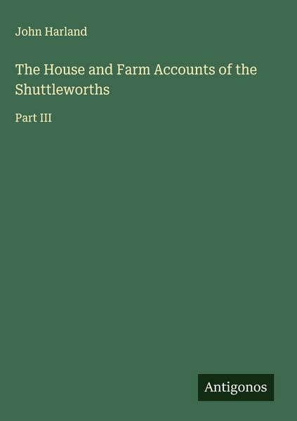 Produktbild: The House and Farm Accounts of the Shuttleworths