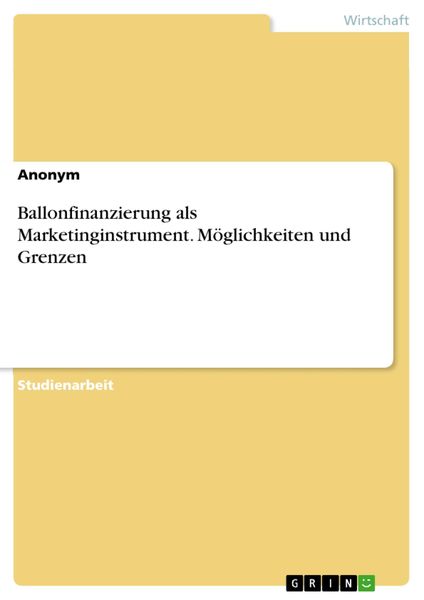Produktbild: Ballonfinanzierung als Marketinginstrument. M&ouml;glichkeiten und Grenzen