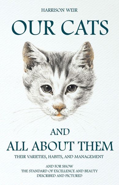 Produktbild: Our Cats and All about Them - Their Varieties, Habits, and Management