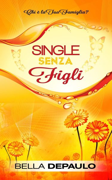 Produktbild: Single senza figli: chi &egrave; la tua famiglia?