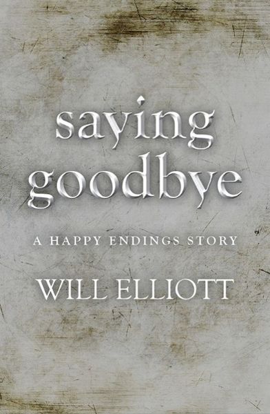 Produktbild: Saying Goodbye - A Happy Endings Story