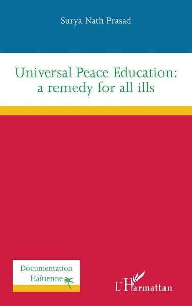 Universal Peace Education: a remedy for all ills, Taschenbuch von Surya Nath Prasad, Editions L'Harmattan; 9782140488580