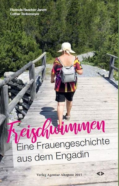 Produktbild: Freischwimmen. Eine Frauengeschichte aus dem Engadin