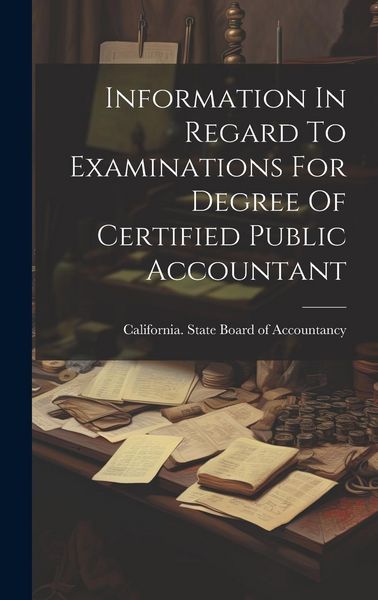 Produktbild: Information In Regard To Examinations For Degree Of Certified Public Accountant