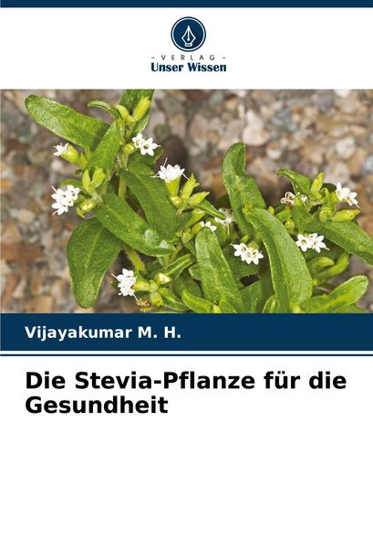 Produktbild: Die Stevia-Pflanze f&uuml;r die Gesundheit