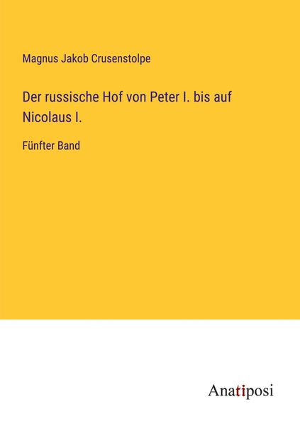 Produktbild: Der russische Hof von Peter I. bis auf Nicolaus I.