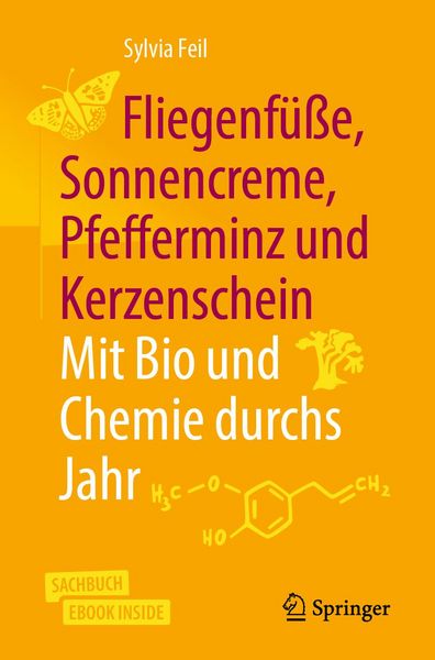 Produktbild: Fliegenf&uuml;&szlig;e, Sonnencreme, Pfefferminz und Kerzenschein | Mit Bio und Chemie durchs Jahr