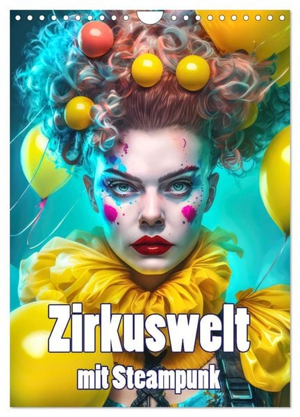 Produktbild: Zirkuswelt mit Steampunk (Wandkalender 2026 DIN A4 hoch), CALVENDO Monatskalender