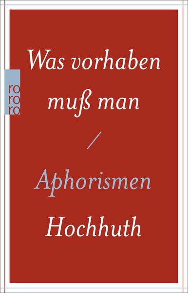 Was vorhaben muß man, Taschenbuch von Rolf Hochhuth, Rowohlt Taschenbuch, 9783499276712
