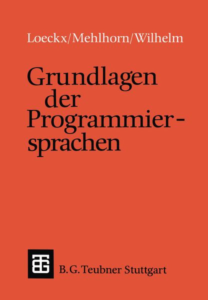 Grundlagen der Programmiersprachen, Taschenbuch von Kurt Mehlhorn , Reinhard Wilhelm, Vieweg & Teubner, 9783519022541