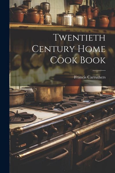 Produktbild: Twentieth Century Home Cook Book