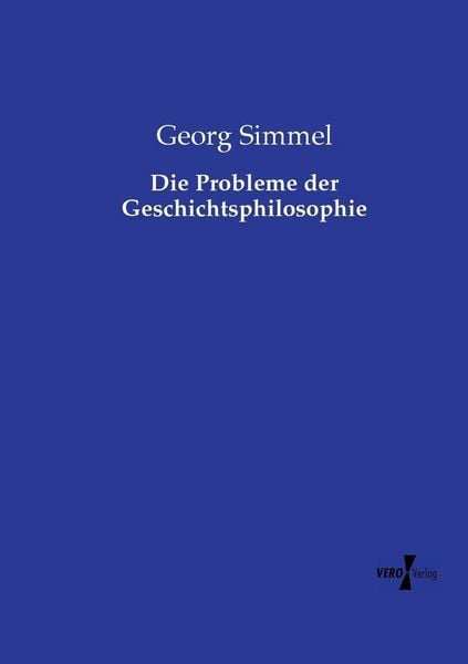 Die Probleme der Geschichtsphilosophie, Taschenbuch von Georg Simmel, Vero Verlag, 9783737226592