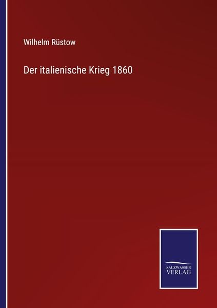 Der italienische Krieg 1860, Taschenbuch von Wilhelm Rüstow, Outlook, 9783375088927