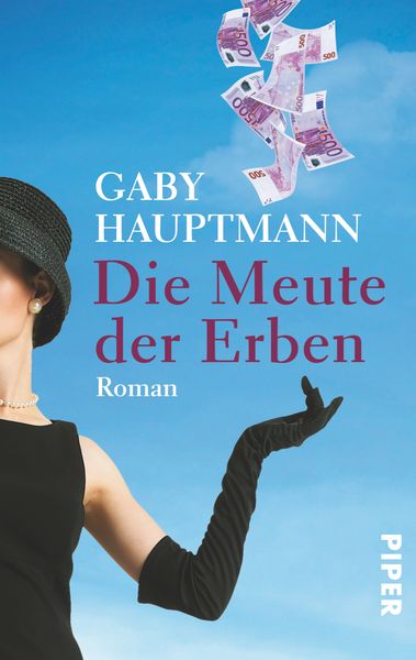 Die Meute der Erben, Taschenbuch von Gaby Hauptmann, Piper Taschenbuch, 978-3-492-26361-0