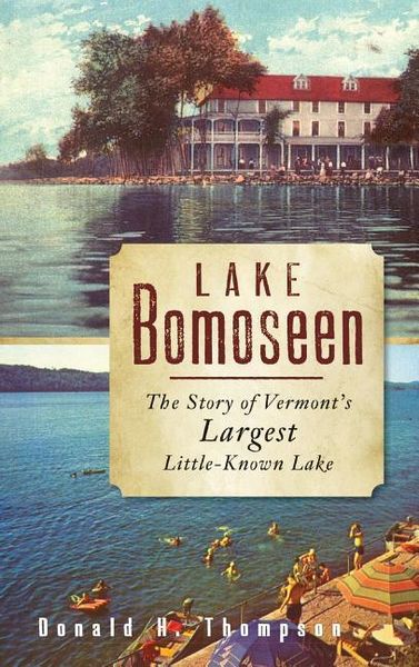 Produktbild: Lake Bomoseen: The Story of Vermont's Largest Little-Known Lake