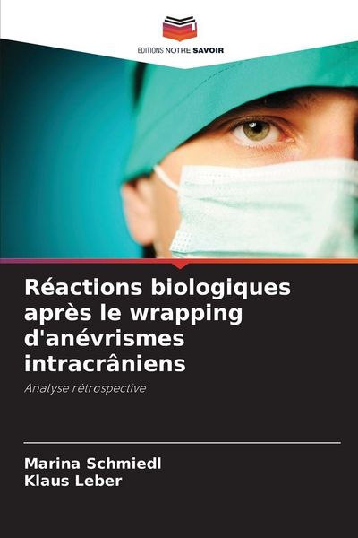 Produktbild: R&eacute;actions biologiques apr&egrave;s le wrapping d'an&eacute;vrismes intracr&acirc;niens