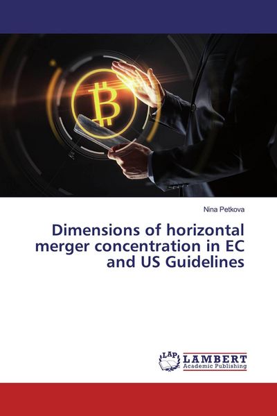 Produktbild: Dimensions of horizontal merger concentration in EC and US Guidelines
