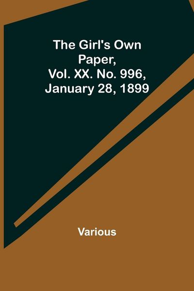 Produktbild: The Girl's Own Paper, Vol. XX. No. 996, January 28, 1899