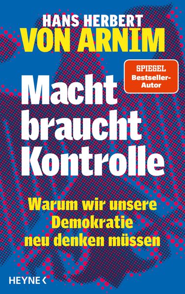 Macht braucht Kontrolle, Gebundene Ausgabe von Hans Herbert von Arnim, Heyne, 9783453200319