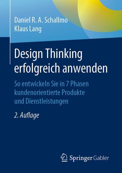Design Thinking erfolgreich anwenden, Taschenbuch von Daniel R.A. Schallmo,Klaus Lang, Springer Fachmedien Wiesbaden GmbH