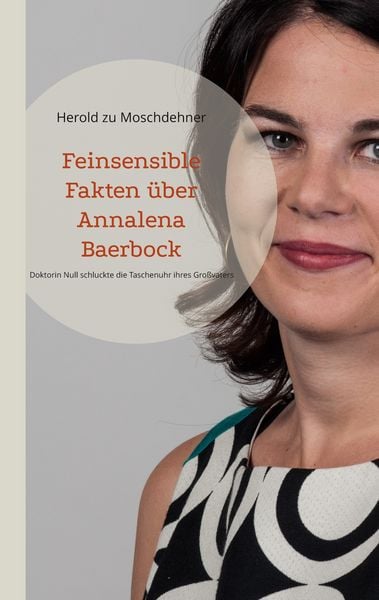 Produktbild: Feinsensible Fakten &uuml;ber Annalena Baerbock