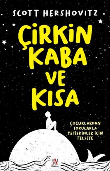 Produktbild: Cirkin, Kaba ve Kisa;Cocuklardan Sorularla Yetiskinler Icin Felsefe