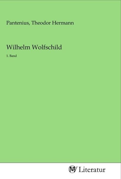 Wilhelm Wolfschild, Taschenbuch von , MV-Literatur, 9783968744001