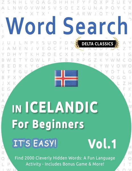 Produktbild: WORD SEARCH IN ICELANDIC FOR BEGINNERS - IT'S EASY! VOL.1 - DELTA CLASSICS - FIND 2000 CLEVERLY HIDDEN WORDS