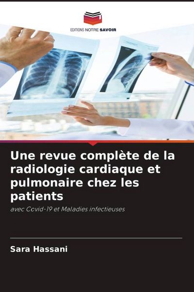 Produktbild: Une revue compl&egrave;te de la radiologie cardiaque et pulmonaire chez les patients
