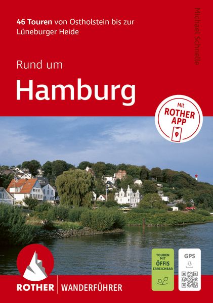 Produktbild: ROTHER Wanderf&uuml;hrer Rund um Hamburg. 46 Touren von Ostholstein bis zur L&uuml;neburger Heide