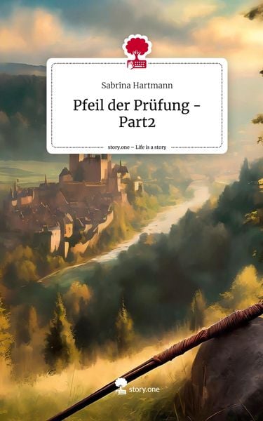 Produktbild: Pfeil der Pr&uuml;fung - Part2. Life is a Story - story.one