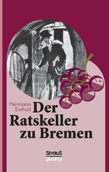 Produktbild: Entholt, H: Ratskeller zu Bremen