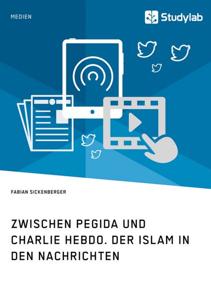 Produktbild: Zwischen Pegida und Charlie Hebdo. Der Islam in den Nachrichten