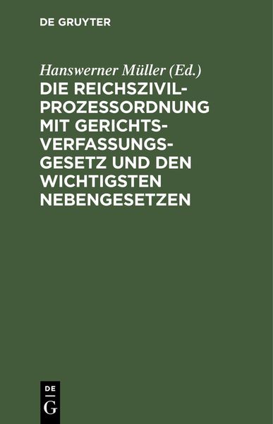 Produktbild: Die Reichszivilproze&szlig;ordnung mit Gerichtsverfassungsgesetz und den wichtigsten Nebengesetzen