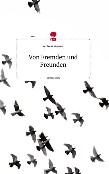 Produktbild: Von Fremden und Freunden. Life is a Story - story.one