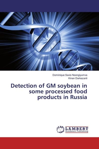 Produktbild: Detection of GM soybean in some processed food products in Russia