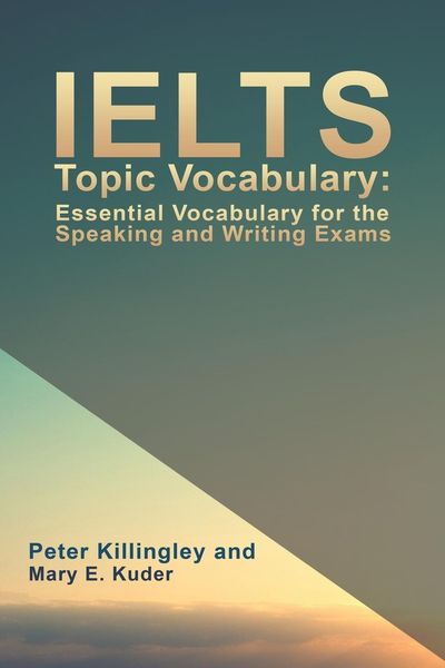 Produktbild: IELTS Topic Vocabulary: Essential Vocabulary for the Speaking and Writing Exams