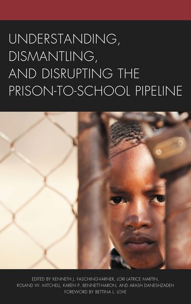 Produktbild: Understanding, Dismantling, and Disrupting the Prison-to-School Pipeline