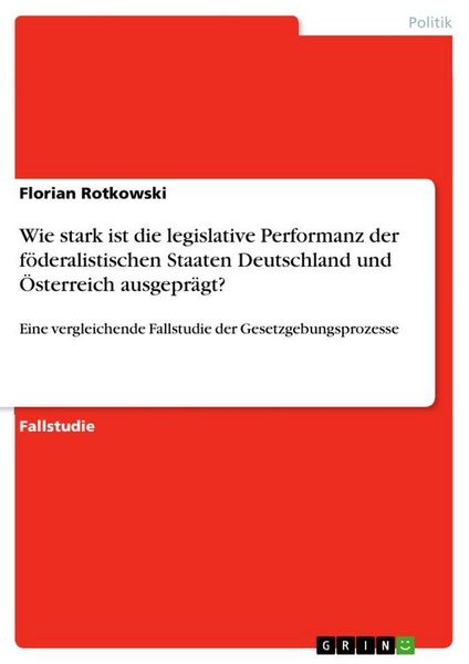 Produktbild: Wie stark ist die legislative Performanz der f&ouml;deralistischen Staaten Deutschland und &Ouml;sterreich ausgepr&auml;gt?