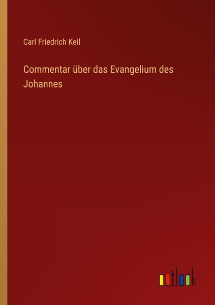 Produktbild: Commentar &uuml;ber das Evangelium des Johannes