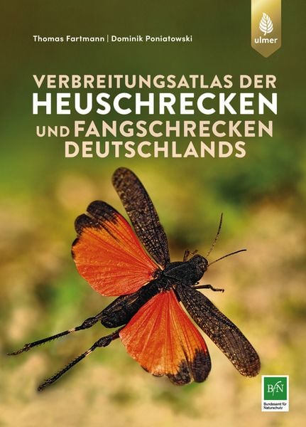 Verbreitungsatlas der Heuschrecken und Fangschrecken Deutschlands, Gebundene Ausgabe von Thomas Fartmann,Dominik Poniatowski, Verlag Eugen Ulmer,